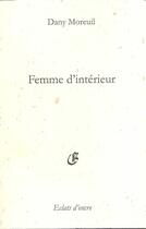 Couverture du livre « Femme d'intérieur » de Dany Moreuil aux éditions Eclats D'encre