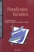 Couverture du livre « Paralysies faciales » de Gatignol Peggy aux éditions De Boeck Superieur