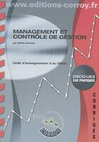 Couverture du livre « Management et contrôle de gestion ; DSCG, UE3, CAS pratiques ; corrigés » de Sylvie Gerbaix aux éditions Corroy