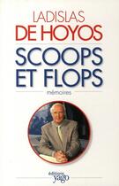 Couverture du livre « Scoops et flops ! » de Ladislas De Hoyos aux éditions Yago