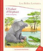 Couverture du livre « L'enfant éléphant » de Rudyard Kipling aux éditions Librairie Des Ecoles