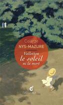 Couverture du livre « Le soleil ni la mort ; sur Vallotton » de Colette Nys-Mazure aux éditions Invenit