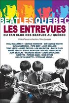 Couverture du livre « Beatles Québec ; les entrevues du fan club des Beatles au Québec » de  aux éditions Octave