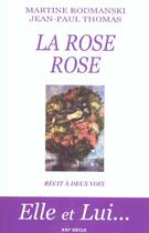 Couverture du livre « La rose rose » de Martine Rodmanski et Jean-Paul Thomas aux éditions Xxi Siecle