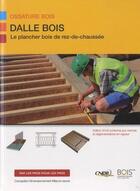 Couverture du livre « Dalle bois ; le plancher bois de rez de chaussée » de Christian Fanguin aux éditions Bois Pe