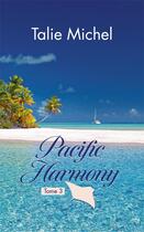Couverture du livre « Pacific Harmony Tome 3 » de Talie Michel aux éditions L2lt Editions