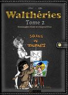 Couverture du livre « Walthéries t.2 ; 50 ans de talents, hommages d'hier et d'aujourd'hui » de Bruno Gilson et Gyal aux éditions G Prod