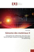 Couverture du livre « Genome des materiaux ii - conception de revetements ultra durs sous forme de super-reseaux en utilis » de Saidi Fatiha aux éditions Editions Universitaires Europeennes