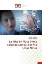 Couverture du livre « La mise en place d'une solution serveur fax via lotus notes » de Elmghari/Boutaleb aux éditions Editions Universitaires Europeennes