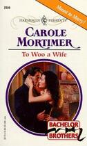 Couverture du livre « To woo a wife » de Carole Mortimer aux éditions Harlequin K.k./softbank Creative Corp.
