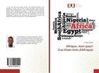 Couverture du livre « Afrique, mon pays! (Les Etats-Unis d'Afrique) » de El Hadji Diagola aux éditions Editions Universitaires Europeennes