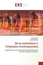 Couverture du livre « De la motivation a l'intention d'entreprendre - exploration du comportement entrepreneurial dans le » de Jaride/Tayane aux éditions Editions Universitaires Europeennes