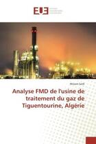 Couverture du livre « Analyse fmd de l'usine de traitement du gaz de tiguentourine, algerie » de Saidi Wissam aux éditions Editions Universitaires Europeennes