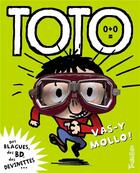 Couverture du livre « Toto le super-zéro ! Tome 6 : vas-y molo ! » de Serge Bloch et Franck Girard aux éditions Tourbillon