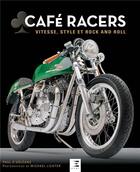 Couverture du livre « Café racers ; vitesse, style et rock and roll » de Paul D' Orleans et Michael Lichter aux éditions Etai