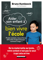 Couverture du livre « Aider son enfant à bien vivre l'école » de Bruno Humbeeck aux éditions Editions Leduc