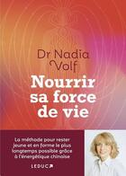 Couverture du livre « Nourrir sa force de vie » de Volf Dr Nadia aux éditions Leduc