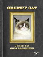 Couverture du livre « Grumpy cat ; conseils d'un chat grincheux » de Grumpy Cat aux éditions 404 Editions