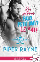 Couverture du livre « Les as de la glace Tome 3 : Qui sera mon faux petit ami ? Le #41 ! » de Piper Rayne aux éditions Collection Infinity