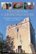 Couverture du livre « Defending Cambridgeshire » de Osborne Mike aux éditions History Press Digital