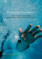 Couverture du livre « Projecting questions ? Mike Hoolboom's invisible man » de  aux éditions Dap Artbook