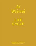 Couverture du livre « Ai weiwei: life cycle » de Wei Wei Ai aux éditions Dap Artbook