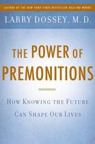 Couverture du livre « The Power of Premonitions » de Larry Dossey aux éditions Penguin Group Us