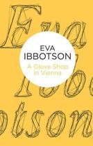 Couverture du livre « A Glove Shop in Vienna » de Eva Ibbotson aux éditions Pan Macmillan