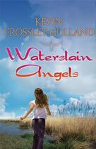 Couverture du livre « Waterslain Angels eBook » de Kevin Crossley-Holland aux éditions Orion Digital