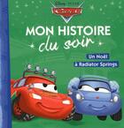 Couverture du livre « Mon histoire du soir : Cars : un Noël à Radiator Spring » de Disney aux éditions Disney Hachette