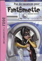Couverture du livre « Fantômette t.7 ; pas de vacances pour Fantômette » de Georges Chaulet aux éditions Hachette Jeunesse