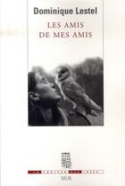 Couverture du livre « Les amis de mes amis » de Dominique Lestel aux éditions Seuil