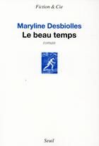 Couverture du livre « Le beau temps » de Maryline Desbiolles aux éditions Seuil