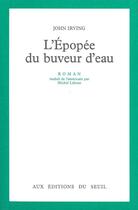 Couverture du livre « Epopee du buveur d'eau (l') » de John Irving aux éditions Seuil