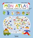 Couverture du livre « Mon atlas ; promenade autour du monde » de Sandrine Le Guen et Steffie Brocoli aux éditions Larousse