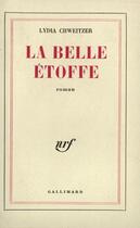 Couverture du livre « La belle etoffe » de Chweitzer Lydia aux éditions Gallimard