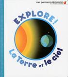 Couverture du livre « Explore! la terre et le ciel » de Delphine Badreddine aux éditions Gallimard-jeunesse