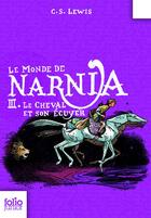 Couverture du livre « Le monde de Narnia Tome 3 : le cheval et son écuyer » de Clive-Staples Lewis aux éditions Gallimard Jeunesse