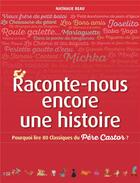 Couverture du livre « Raconte-nous encore une histoire ; pourquoi lire 80 classiques du Père Castor ? » de Nathalie Beau aux éditions Pere Castor