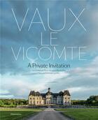 Couverture du livre « Vaux-le-Vicomte : a private invitation » de Guillaume Picon et Bruno Ehrs aux éditions Flammarion