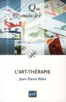 Couverture du livre « L'art-thérapie (9e édition) » de Jean-Pierre Klein aux éditions Que Sais-je ?
