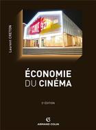 Couverture du livre « Économie du cinéma ; perspectives stratégiques (5e édition) » de Laurent Creton aux éditions Armand Colin