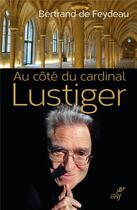 Couverture du livre « Au côté du cardinal Lustiger » de Bertrand De Feydeau aux éditions Cerf