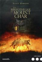 Couverture du livre « La bibliothèque de Mount Char » de Scott Hawkins aux éditions Denoel