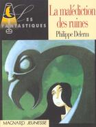 Couverture du livre « La malédiction des ruines » de Philippe Delerm aux éditions Magnard