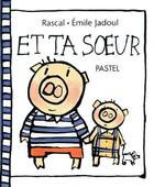 Couverture du livre « Et ta soeur » de Jadoul Emile / Rasca aux éditions Ecole Des Loisirs