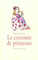 Couverture du livre « Le concours de princesses » de Gail Carson Levine aux éditions Ecole Des Loisirs