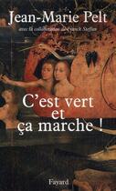 Couverture du livre « C'est vert et ça marche ! » de Jean-Marie Pelt et Franck Steffan aux éditions Fayard