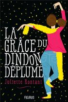 Couverture du livre « La grâce du dindon déplumé » de Juliette Rontani aux éditions Fleurus