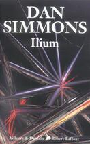 Couverture du livre « Ilium » de Dan Simmons aux éditions Robert Laffont